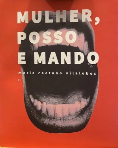 Capa do livro Mulher, Posso e Mando, de Maria Caetano Vilalobos